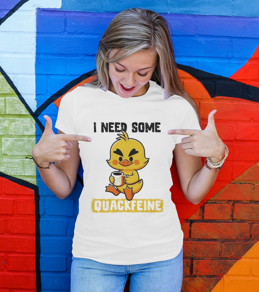 I Need Some Quackfeine Duck Coffee Cute Duck Holding T-Shirt