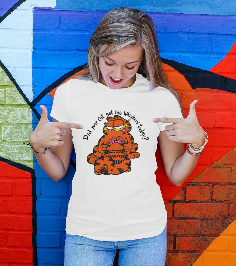 Garfield Did Your Cat Get His Whiskers Today Playful Cat Humor T-Shirt