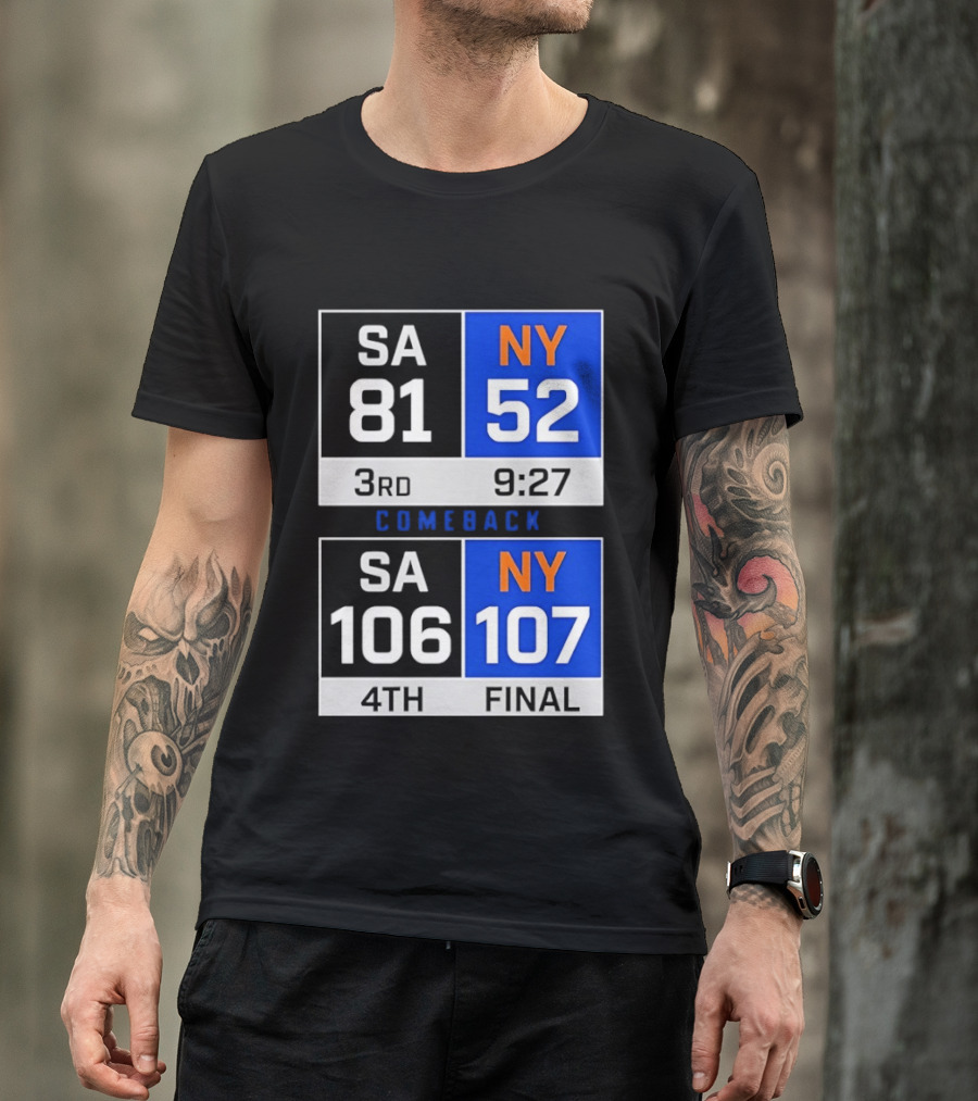 SA 81 Vs NY 107 Comeback Final Scoreboard Basketball 4th Quarter T-Shirt