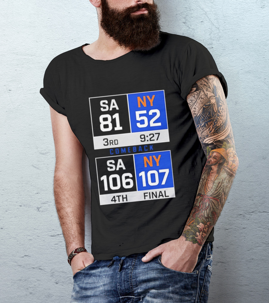 SA 81 Vs NY 107 Comeback Final Scoreboard Basketball 4th Quarter T-Shirt