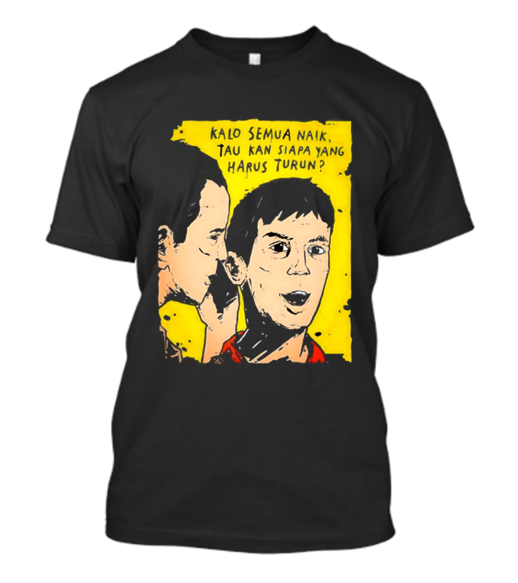 Kalo Semua Naik Tau Kan Siapa Yang Harus Turun Yellow Background Portrait Duo T-Shirt