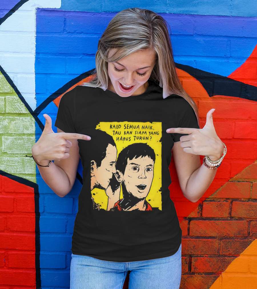 Kalo Semua Naik Tau Kan Siapa Yang Harus Turun Yellow Background Portrait Duo T-Shirt