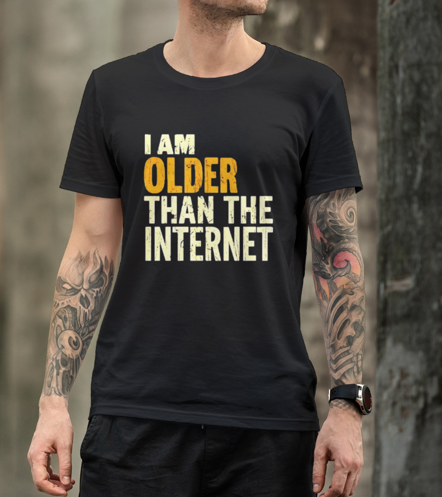 I Am Older Than The Internet Vintage Humor T-Shirt