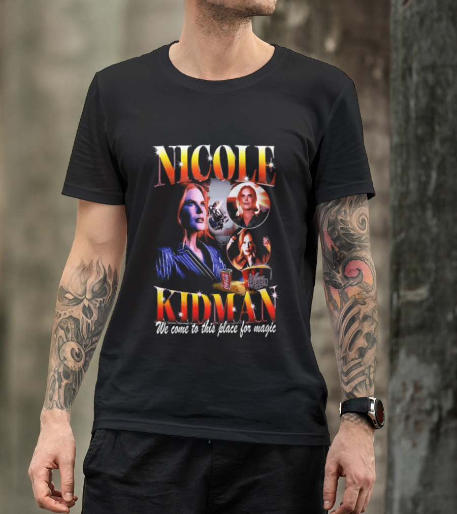 Nicole Kidman We Come To This Place For Magic Cinema T-Shirt
