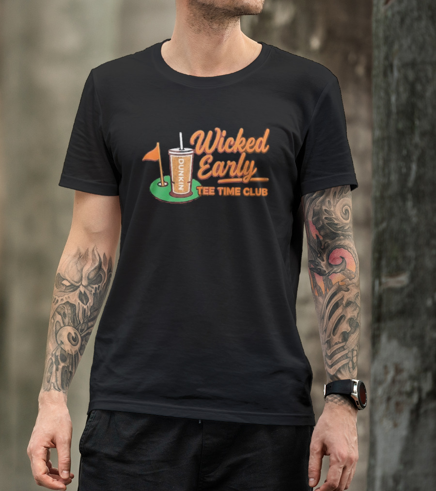 Wicked Early Time Dunkin Iced Coffee Golf T-Shirt