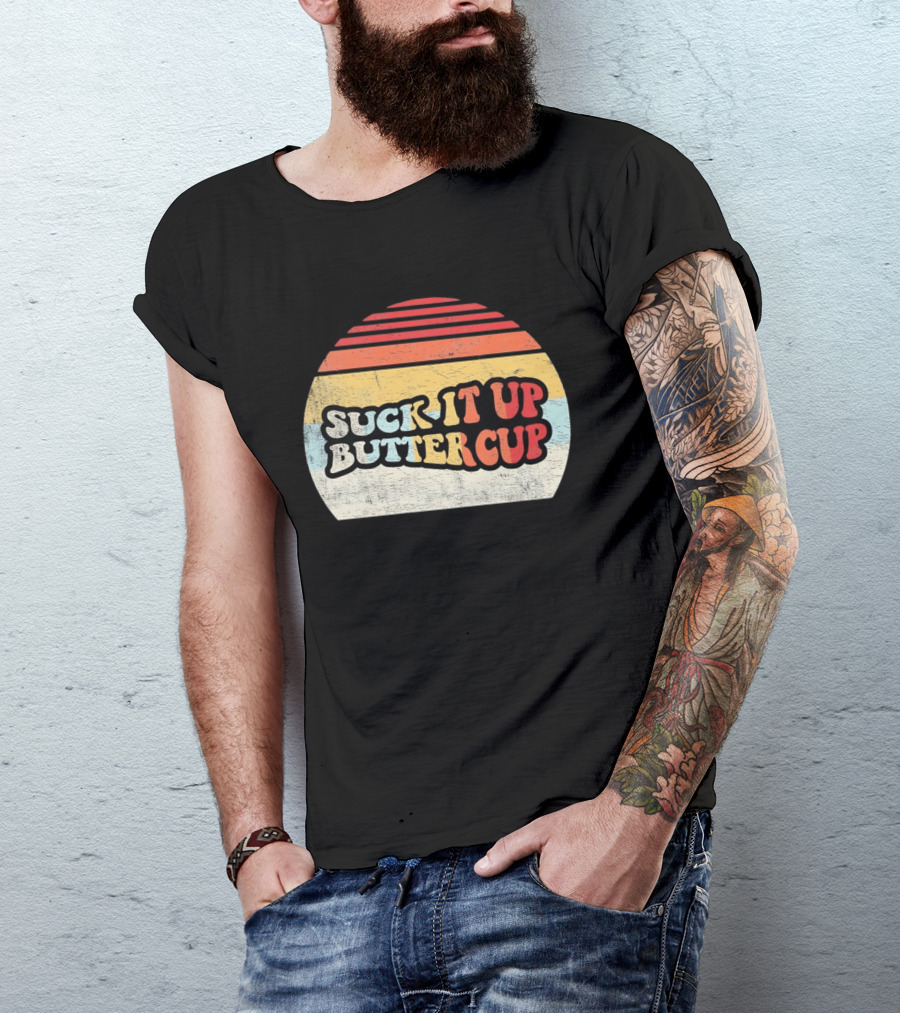 Suck It Up Buttercup Retro Vintage Sunset T-Shirt