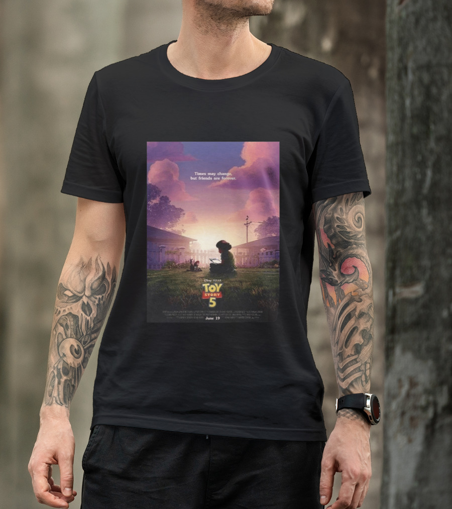 Times May Change But Friends Are Forever Pixar Toy Story 5 In Theaters June 19 2026 T-Shirt