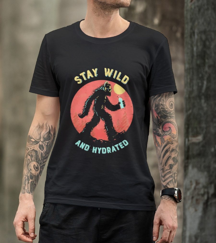Stay Wild And Hydrated Bigfoot With Water Bottle In Forest T-Shirt