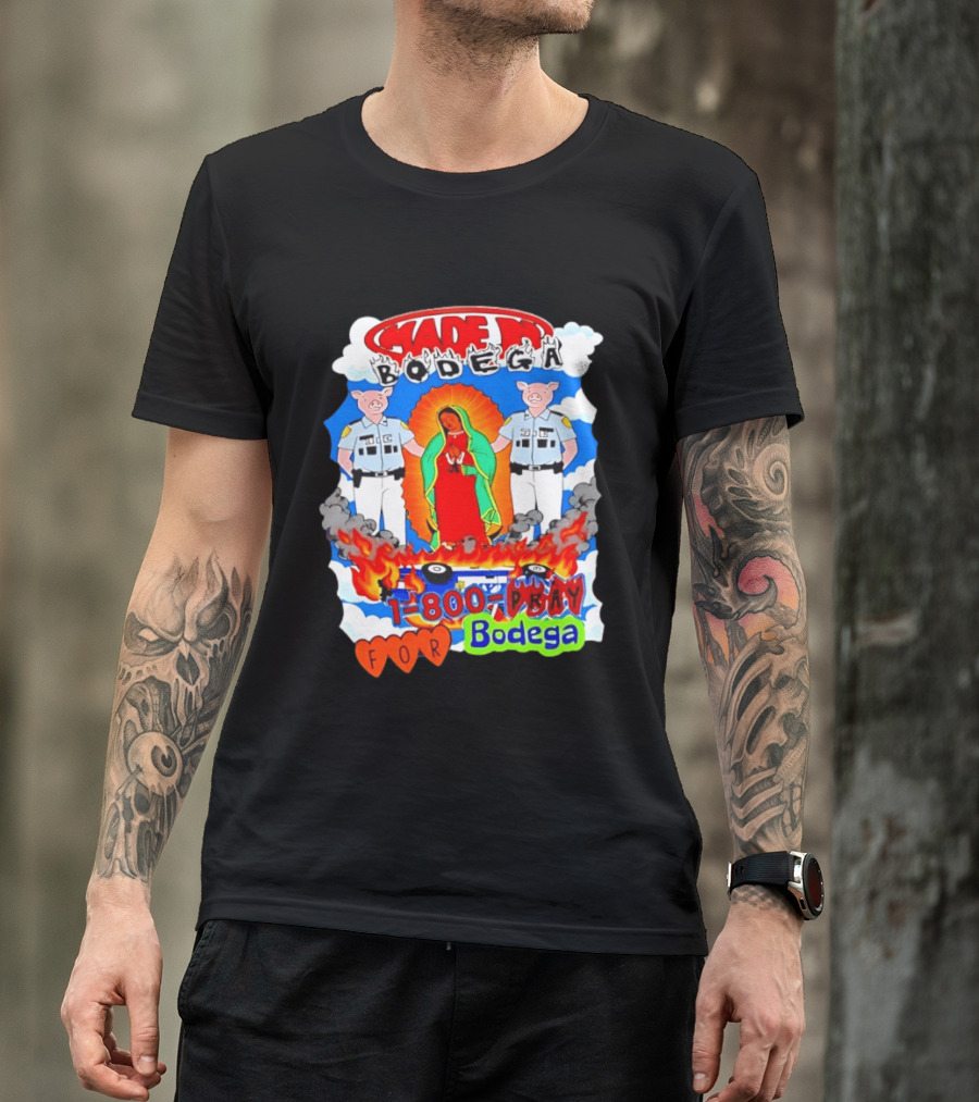 Made In Bodega 1 800 Pray For Bodega Streetwear Virgin Mary Flames Pig Police T-Shirt
