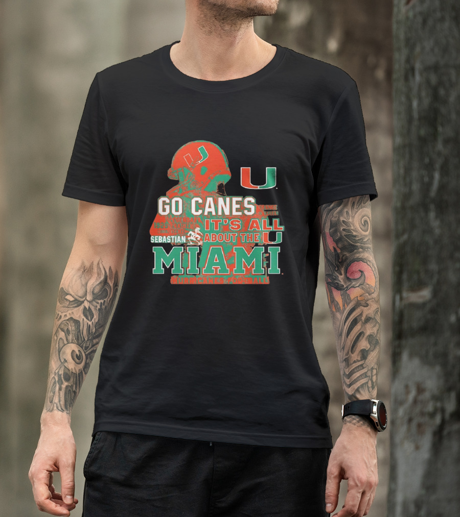 Go Canes Miami Hurricanes Football It's All About The U Coral Gables Tradition T-Shirt