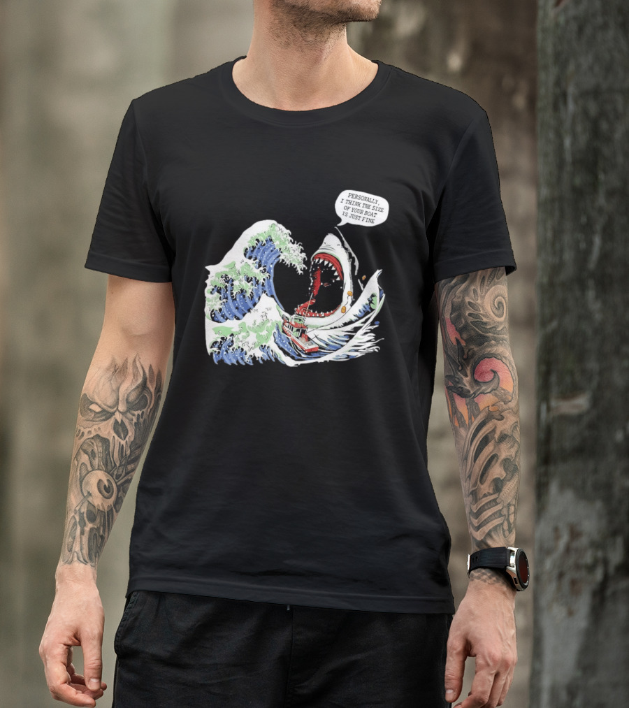 Great Wave Shark Personally I Think The Size Of Your Boat Is Just Fine T-Shirt