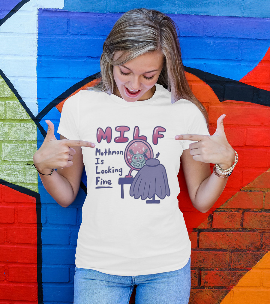 MILF Mothman Is Looking Fine Mirror Vanity T-Shirt