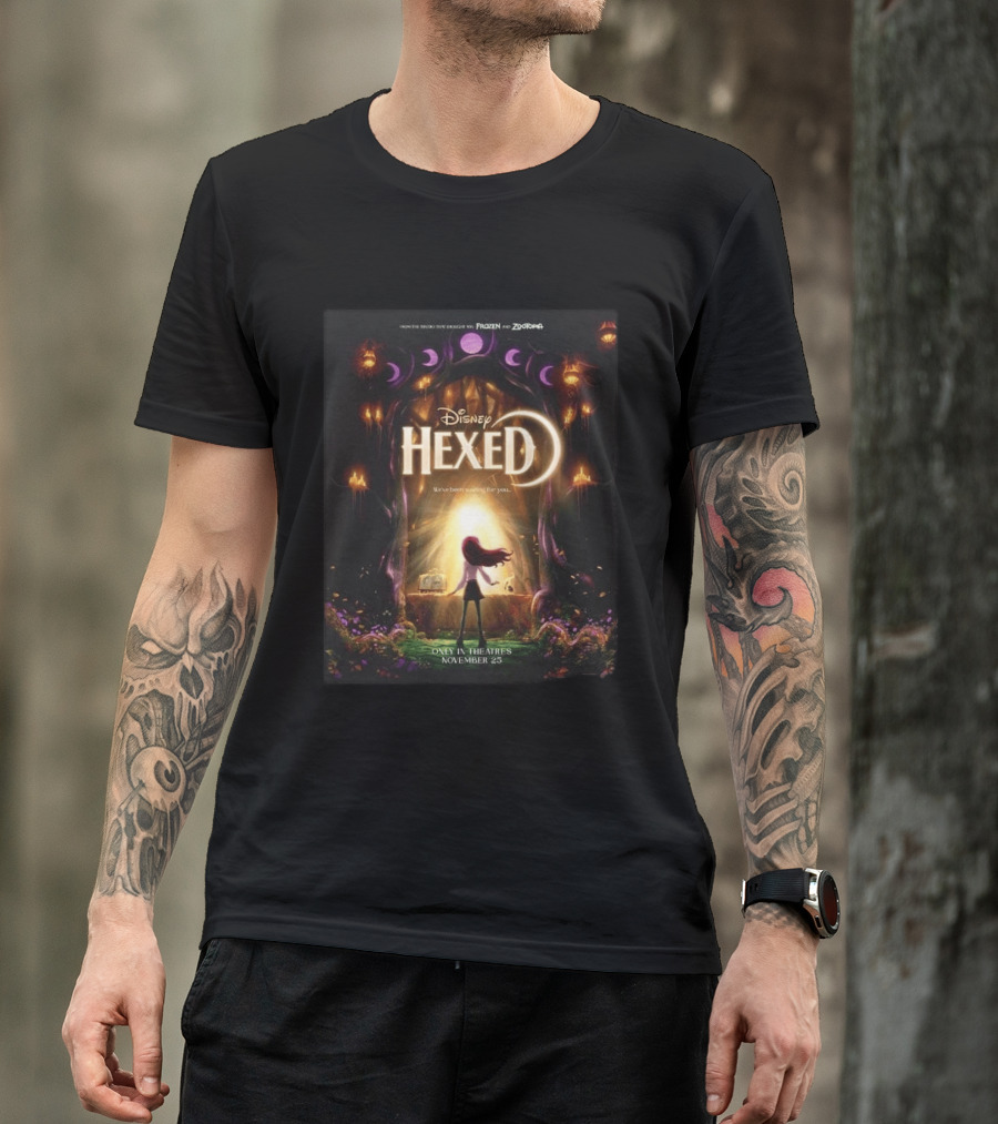 Disney Hexed We've Been Searching For You Only In Theaters November 25 T-Shirt