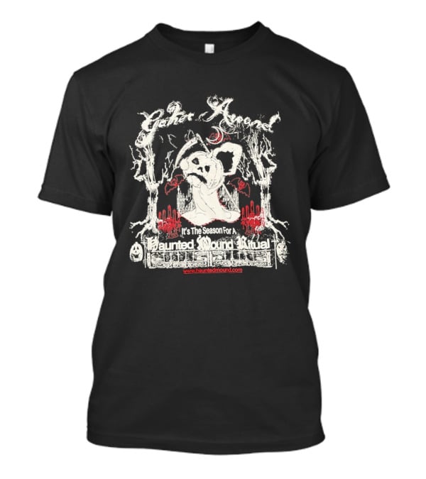 Haunted Mound Gather Around It's The Season For A Ritual Www.hauntedmound.com T-Shirt