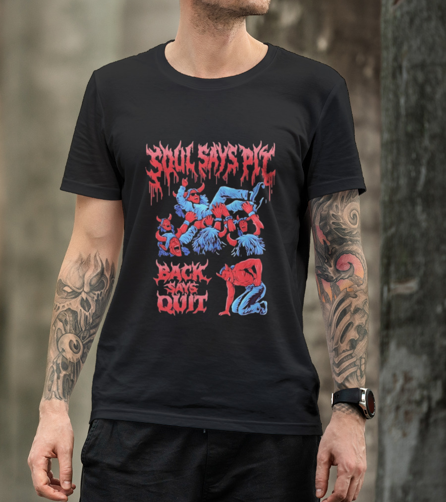 Soul Says Pit Back Says Quit Mosh Demons And Devils T-Shirt