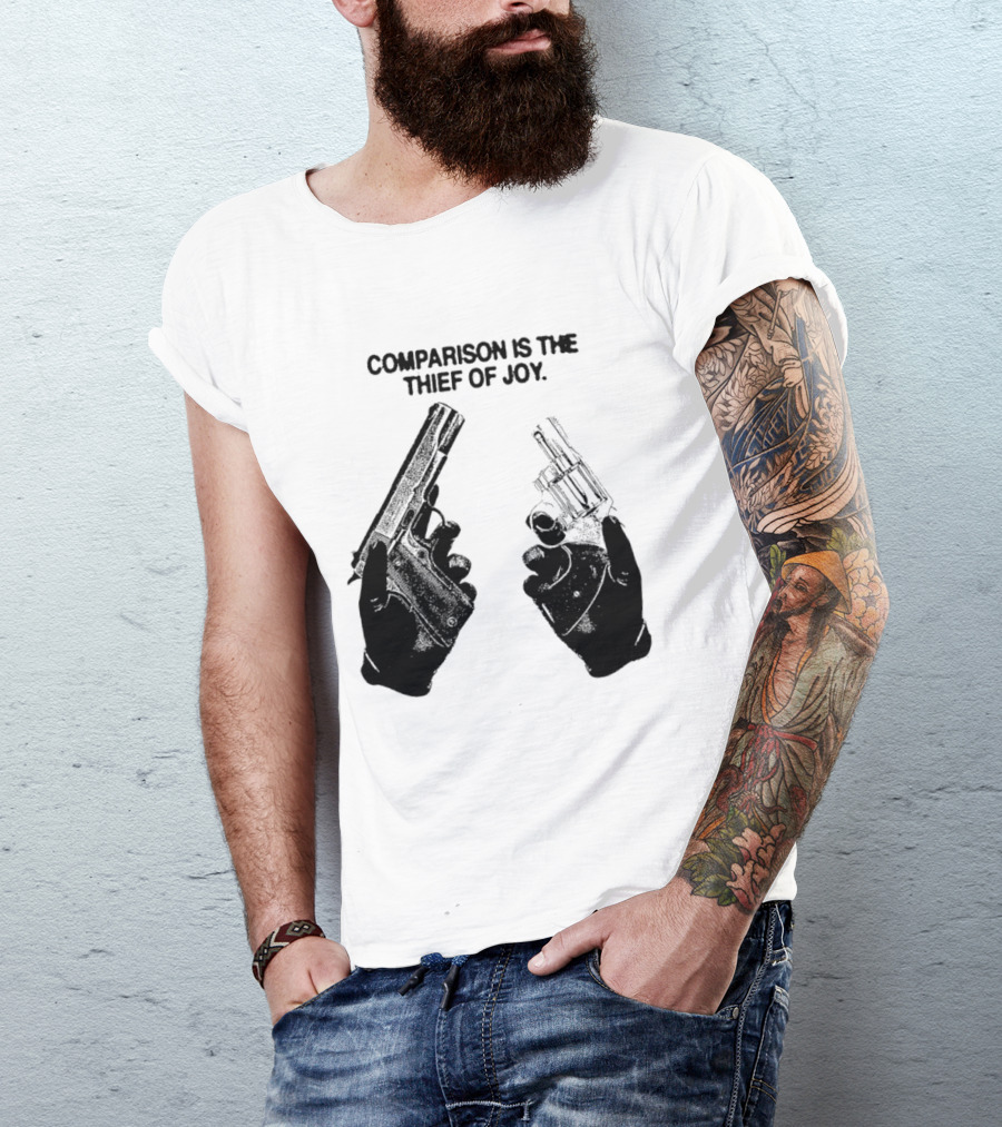 Comparison Is The Thief Of Joy Guns T-Shirt