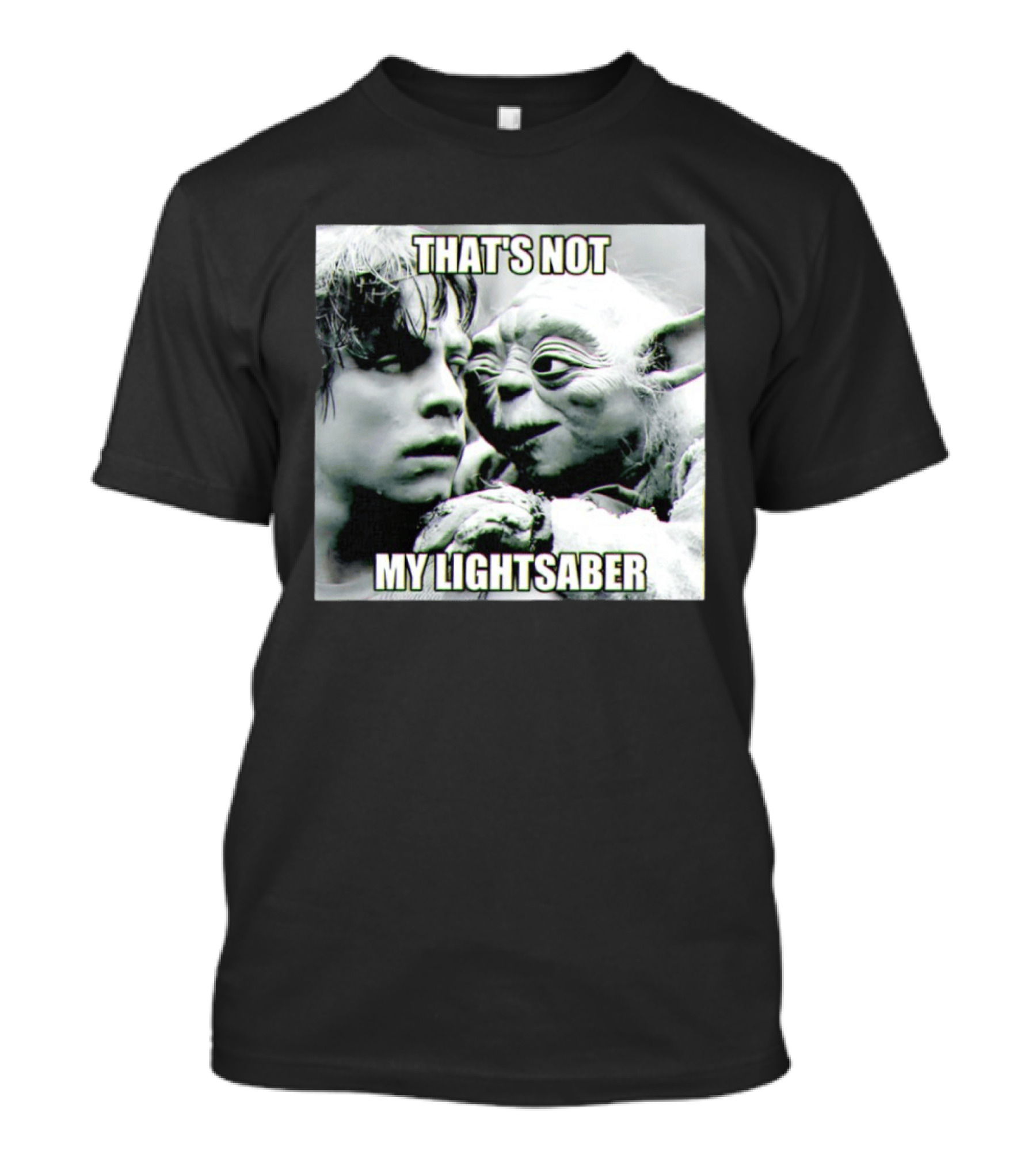 Luke Skywalker Yoda That's Not My Lightsaber Star Wars T-Shirt