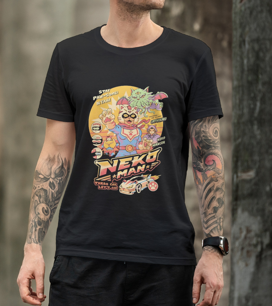 Stay Pawsome Neko Man Turbo Cat Featuring Villains Cathulhu Neko Mancer T-Shirt