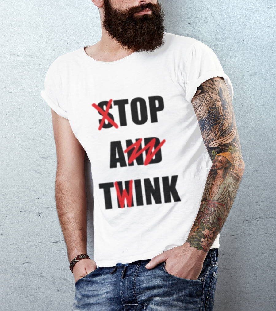 Stop And Twink LGBTQ Gay Pride Empowerment Celebration T-Shirt