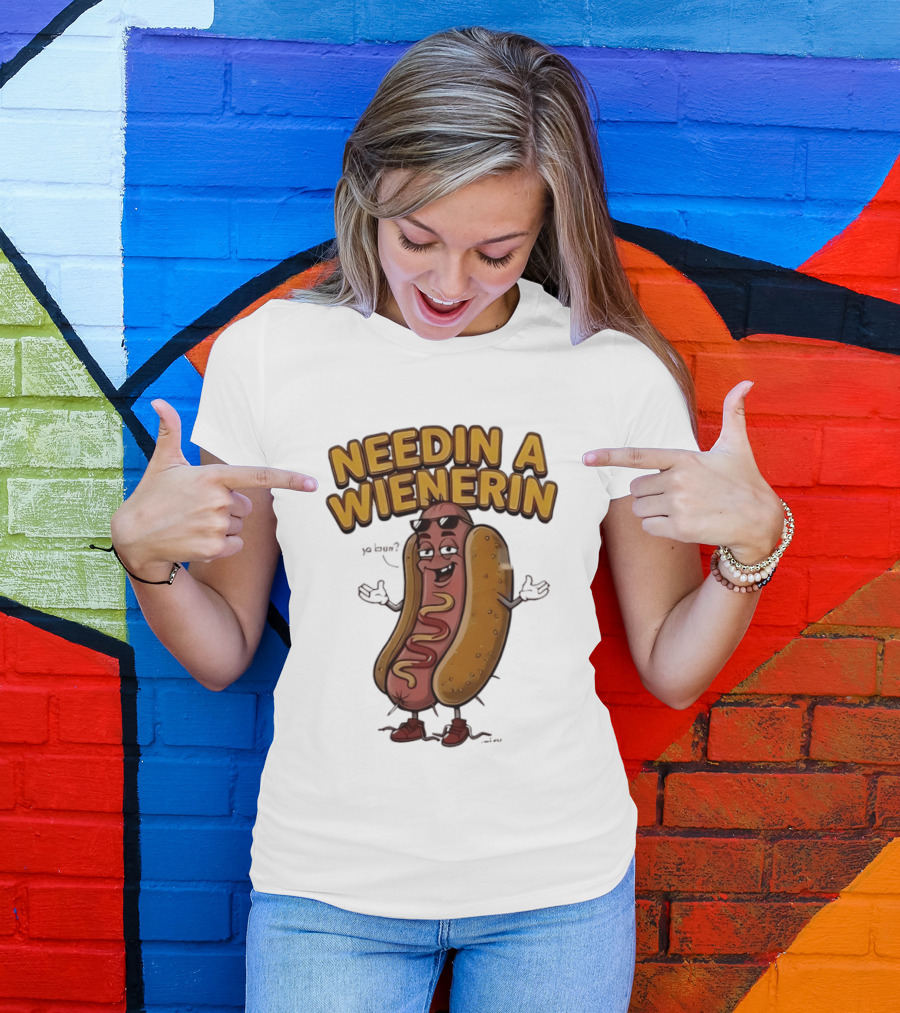 Needin A Wienerin Hot Dog Food Wiener Funny Sausage With Sunglasses T-Shirt