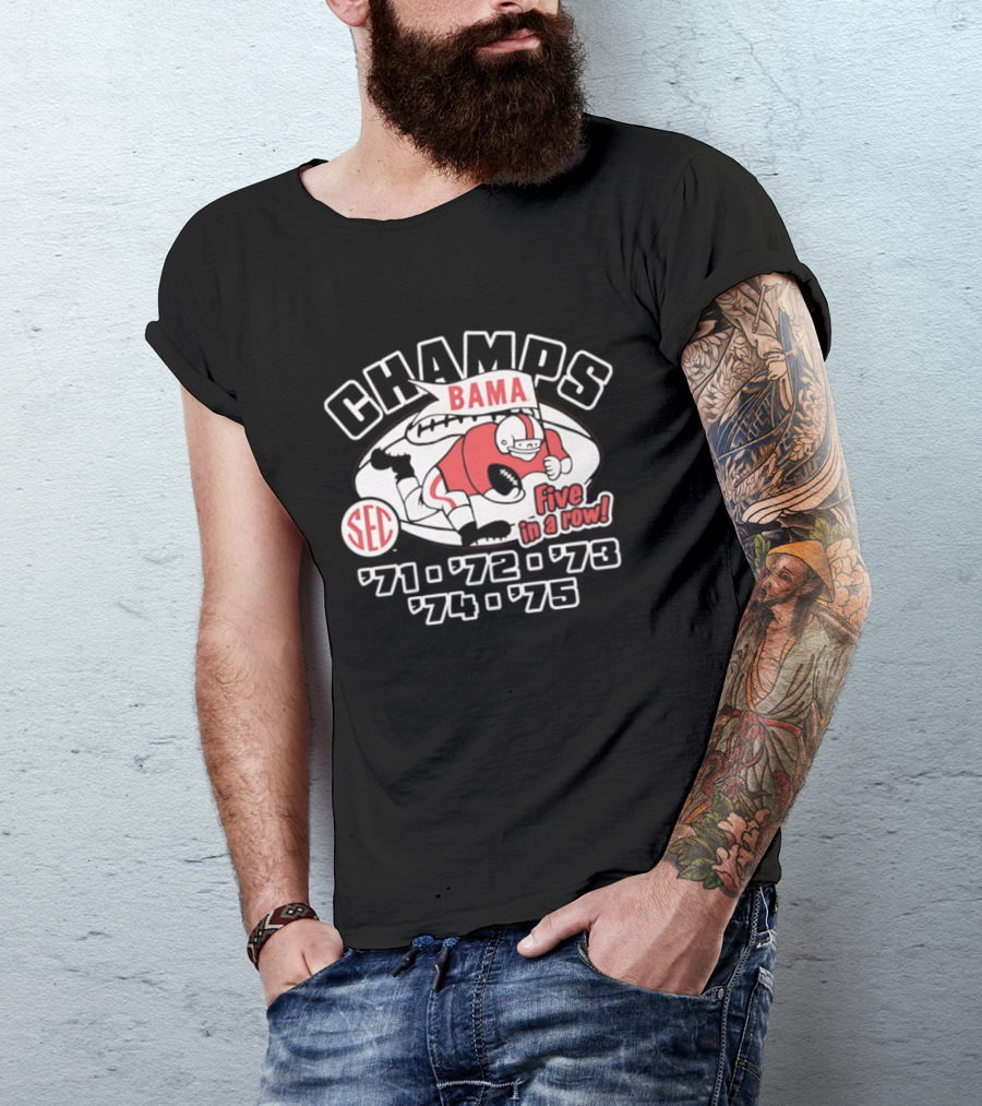 Champs Bama Five In A Row SEC '71 '72 '73 '74 '75 T-Shirt
