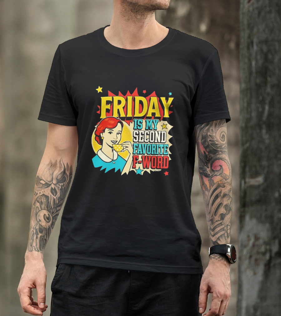 FRIDAY Is My Second Favorite F Word Retro Comic Style Pop T-Shirt