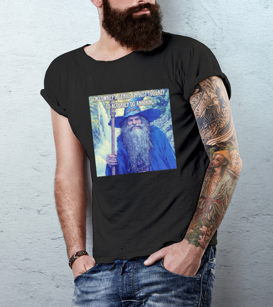I'm Lowkey A Genius I'm Just Too Lazy To Actually Do Anything Wizard Fantasy Waterfall T-Shirt