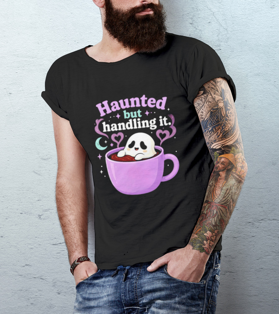 Haunted But Handling It Ghost Coffee Spooky Hearts And Moon T-Shirt