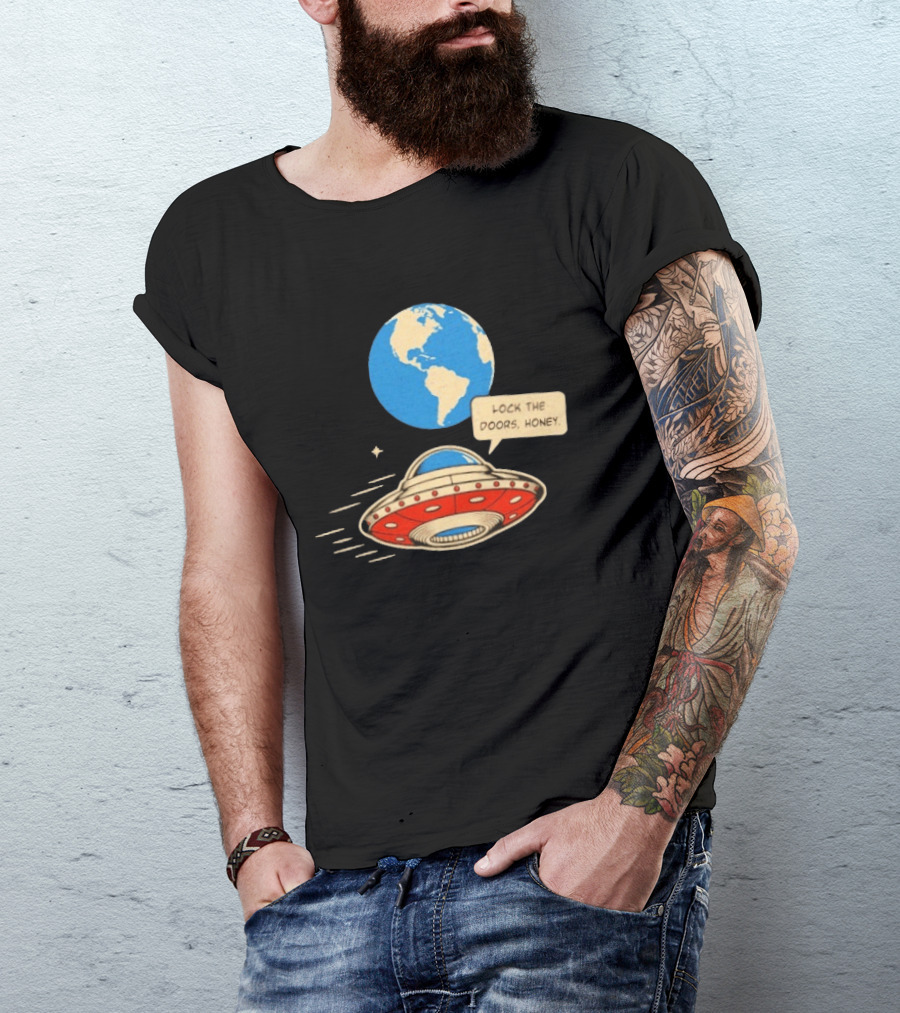 Lock The Doors Honey UFO Earth Alien Retro Cartoon T-Shirt