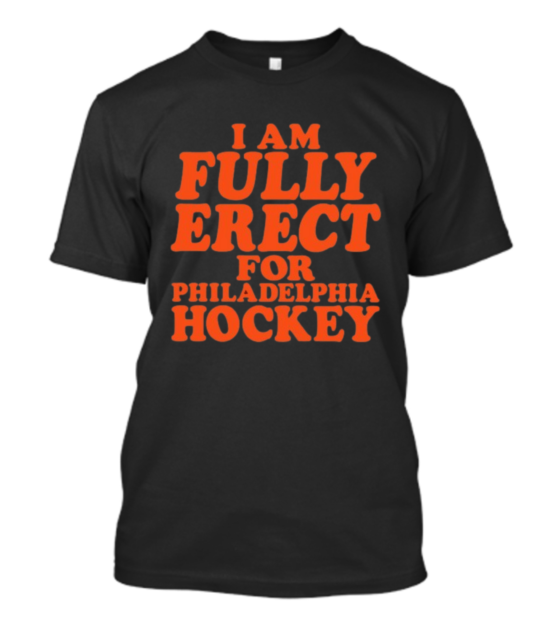 Philadelphia Hockey Enthusiast I Am Fully Erect Supporter's T-Shirt