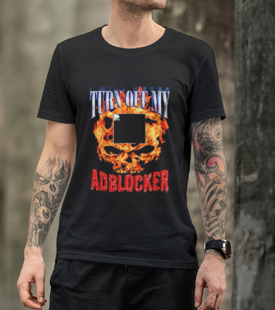 I Will Never Turn Off My Adblocker Flaming Skull T-Shirt