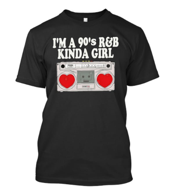 I'm A 90's R&B Kinda Girl Boombox Retro Music Lover T-Shirt