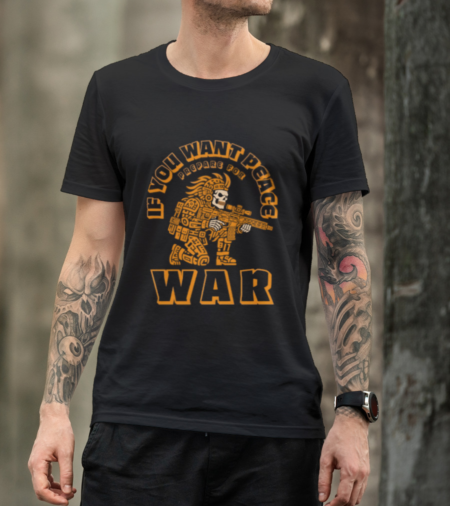 If You Want Peace Prepare For War Aztec Skull Sniper Tactical Warrior T-Shirt