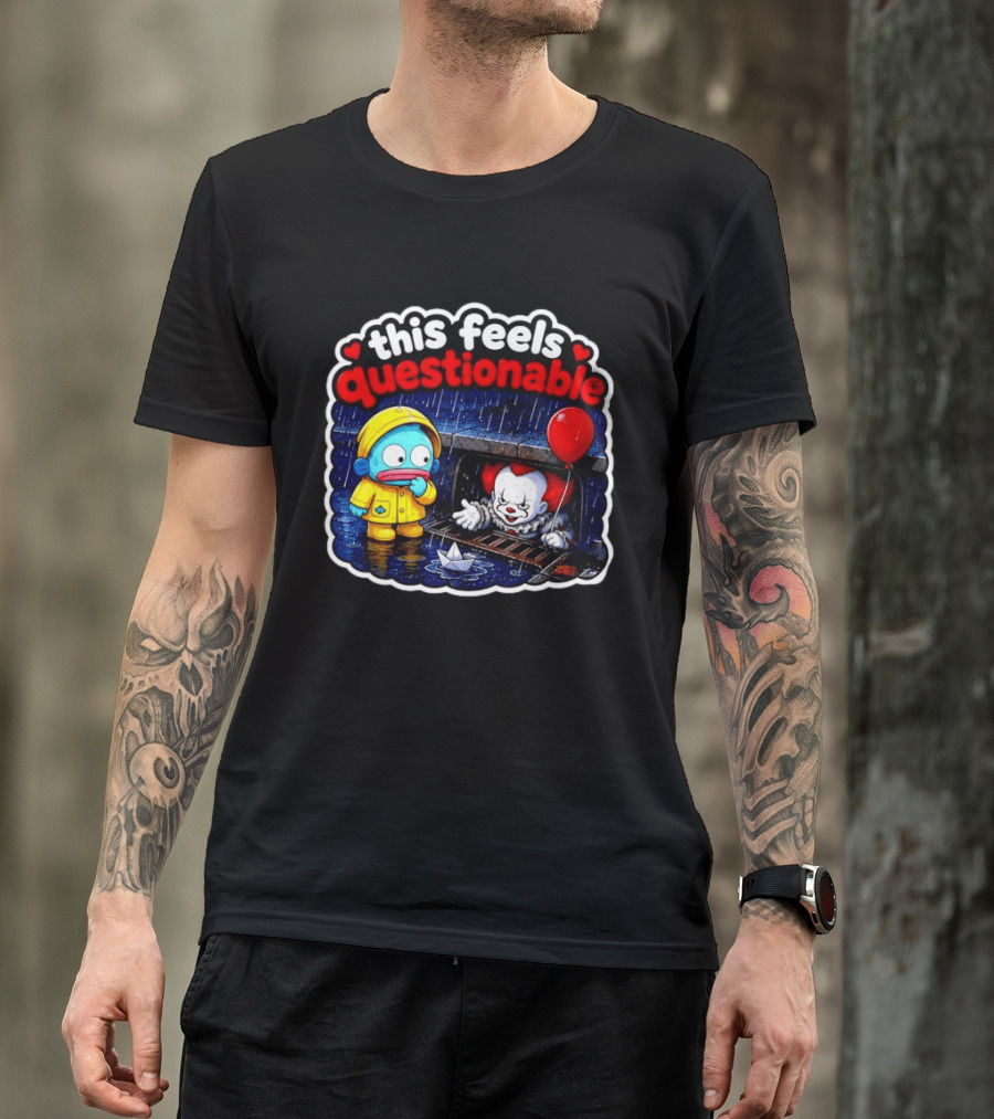 This Feels Questionable Pennywise And Fish Red Balloon T-Shirt