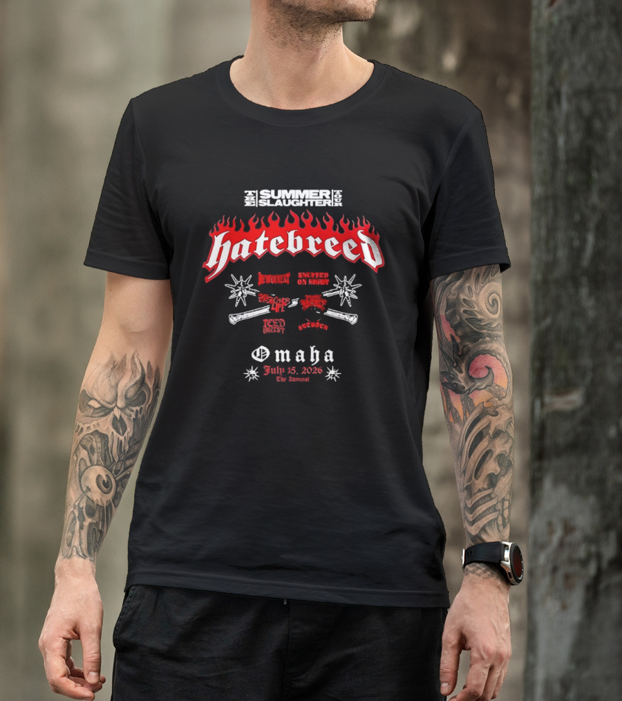 Hatebreed Summer Slaughter Tour Omaha July 25 2026 Flames Flyer The Admiral T-Shirt