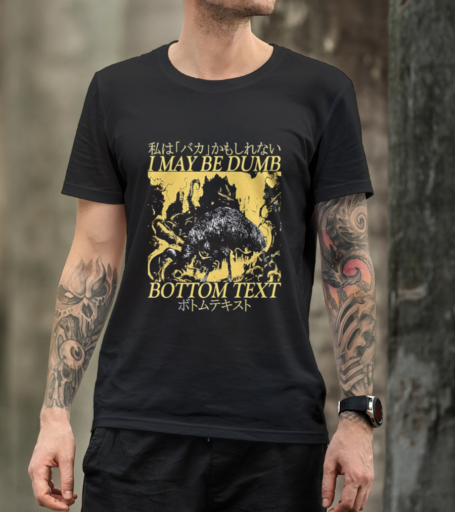 I May Be Dumb Ostrich Japanese Bottom Text Meme T-Shirt