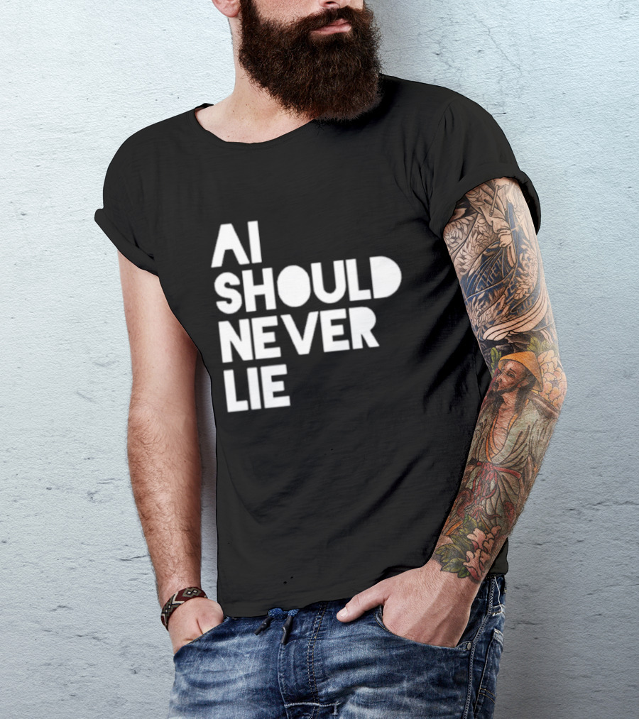 AI Should Never Lie T-Shirt