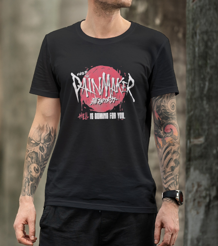 Enter The Painmaker Hell Is Coming For You T-Shirt