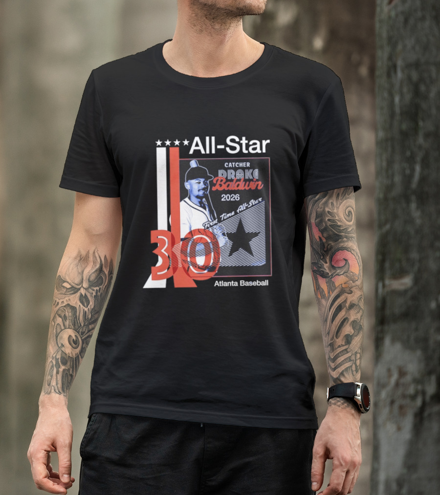 Drake Baldwin 30 Catcher Atlanta Braves 2026 First Time MLB All Star T-Shirt