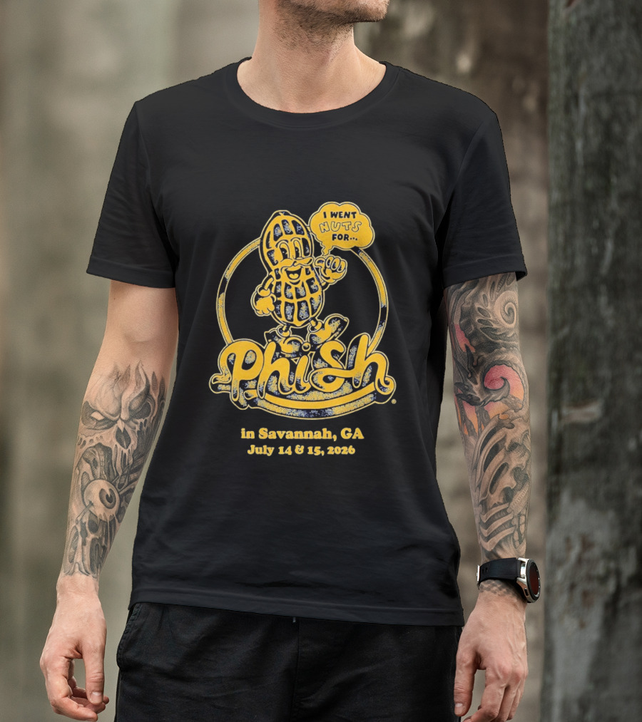 Phish Peanut I Went Nuts For Savannah GA July 14 15 2024 T-Shirt
