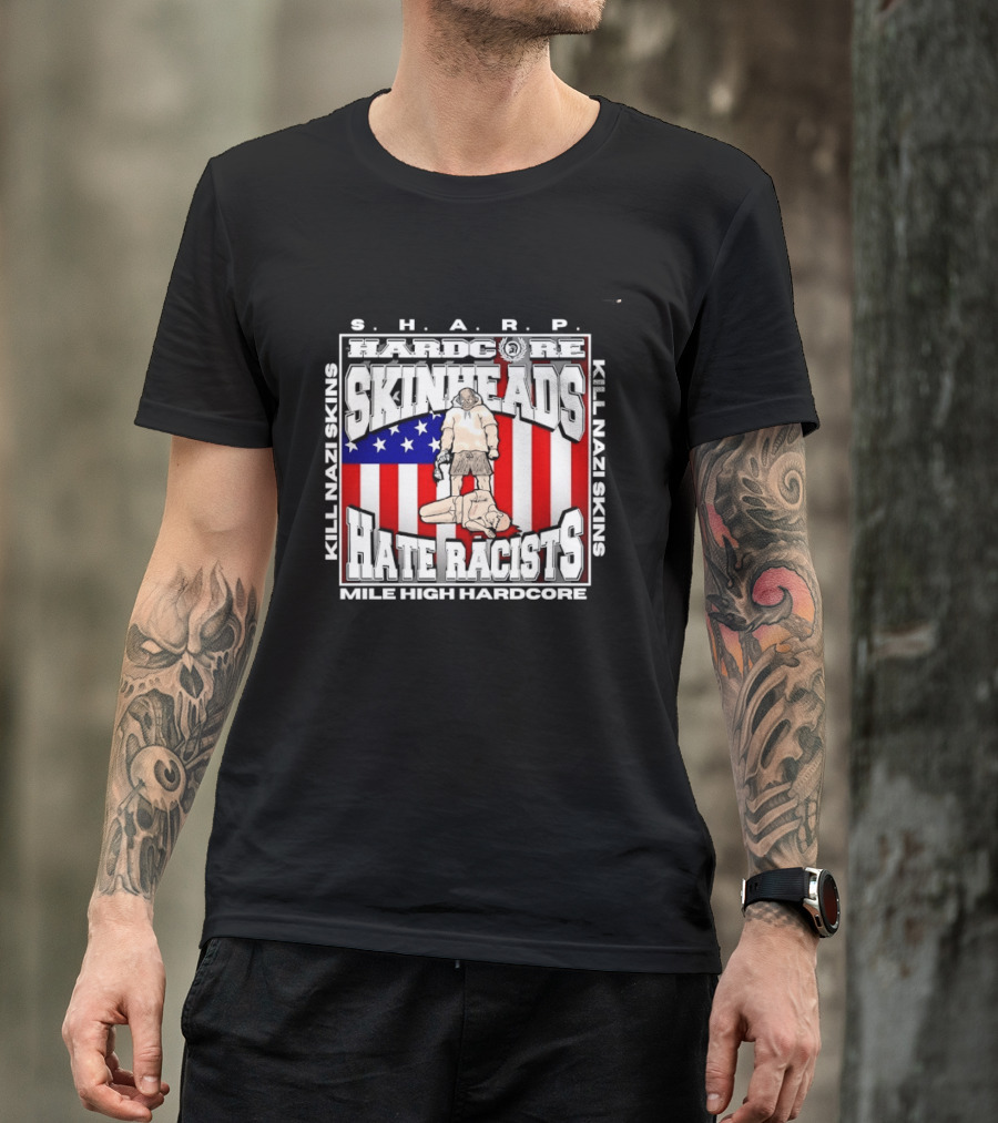 S.H.A.R.P. Kill Nazi Skins Hate Racists Mile High Hardcore American Flag T-Shirt