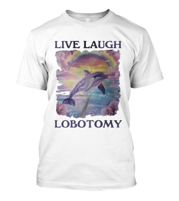 Live Laugh Lobotomy Dolphin Aesthetic Rainbow Ocean Scene T-Shirt