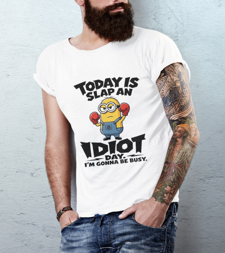Today Is Slap An Idiot Day I'm Gonna Be Busy Minion Boxing Gloves T-Shirt