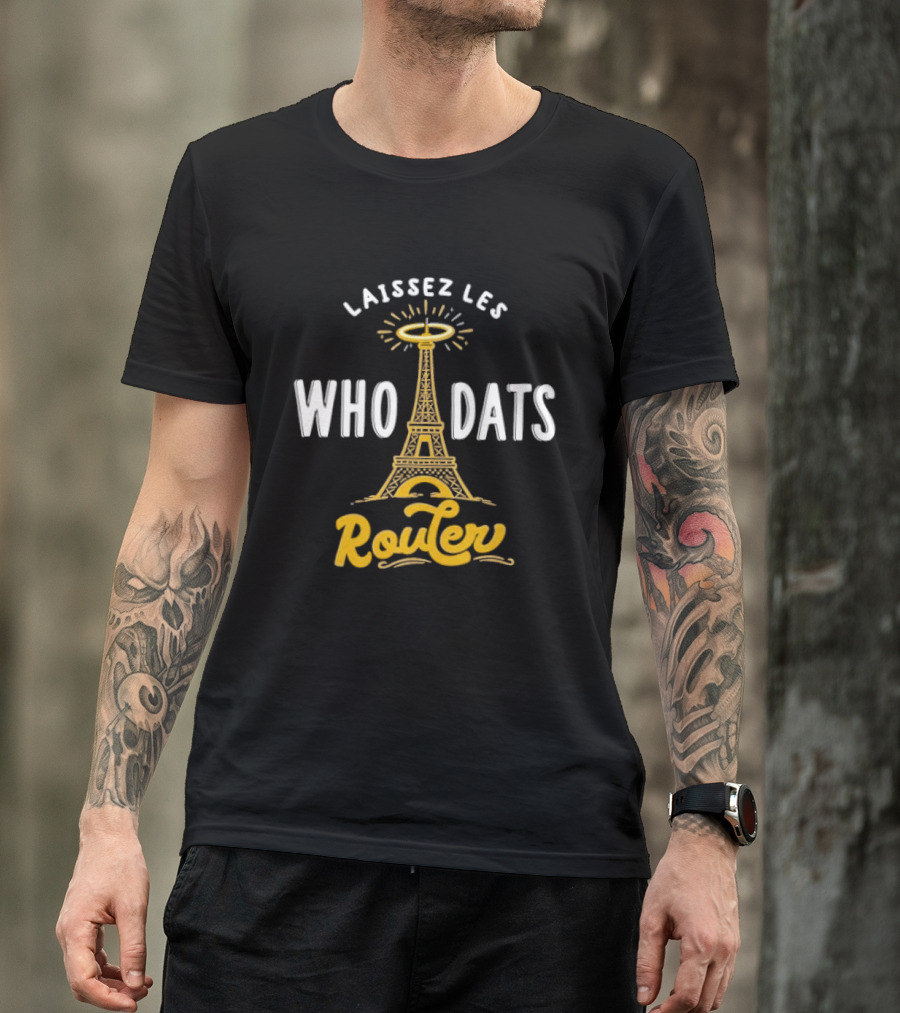 Laissez Les Who Dats Router Eiffel Tower Fleur De Lis Halo T-Shirt