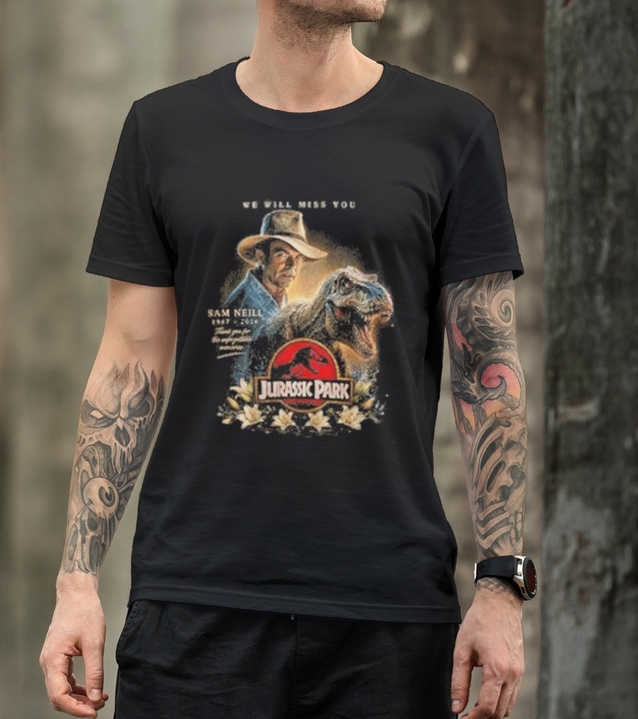 Sam Neill Jurassic Park Memorial 1947 2026 We Will Miss You T-Shirt