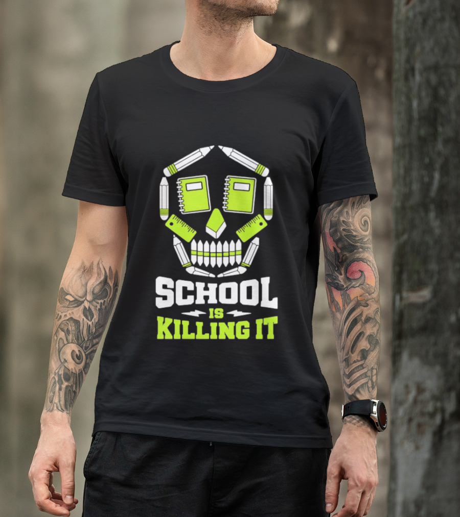 School Is Killing It Skull Pencil Ruler Notebook Student T-Shirt