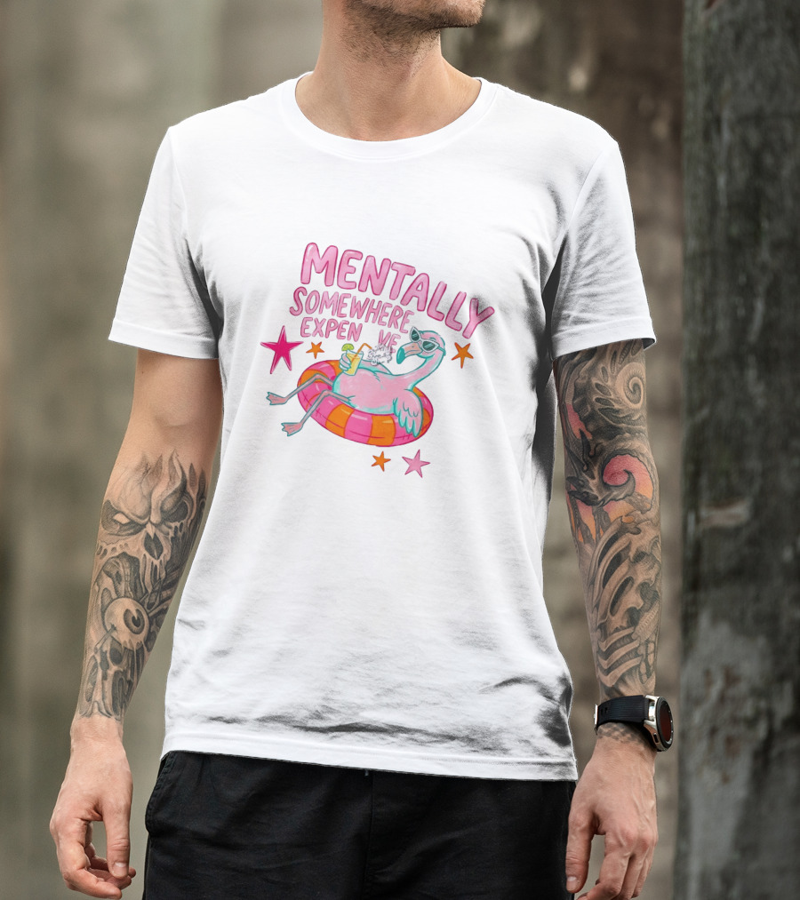 Mentally Somewhere Expensive Flamingo Pool Float Summer Vibes T-Shirt