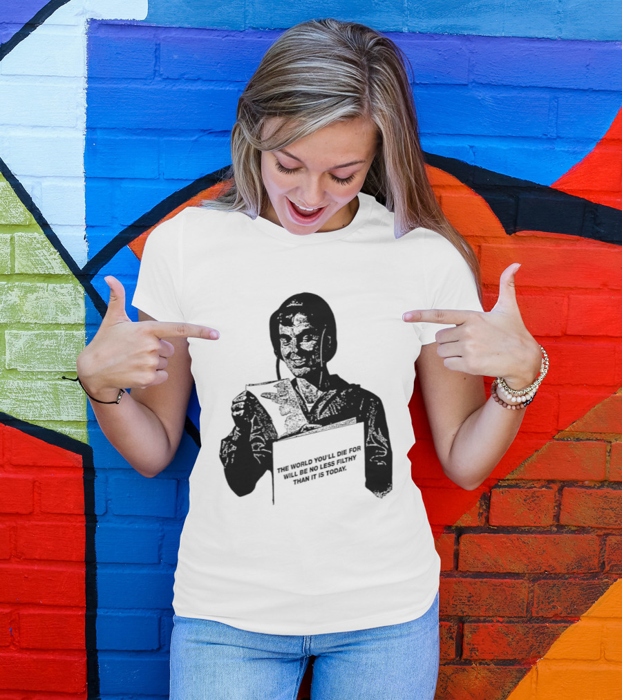 The World You'll Die For Will Be No Less Filthy Than It Is Today Menacing Figure With Sword And Roses T-Shirt