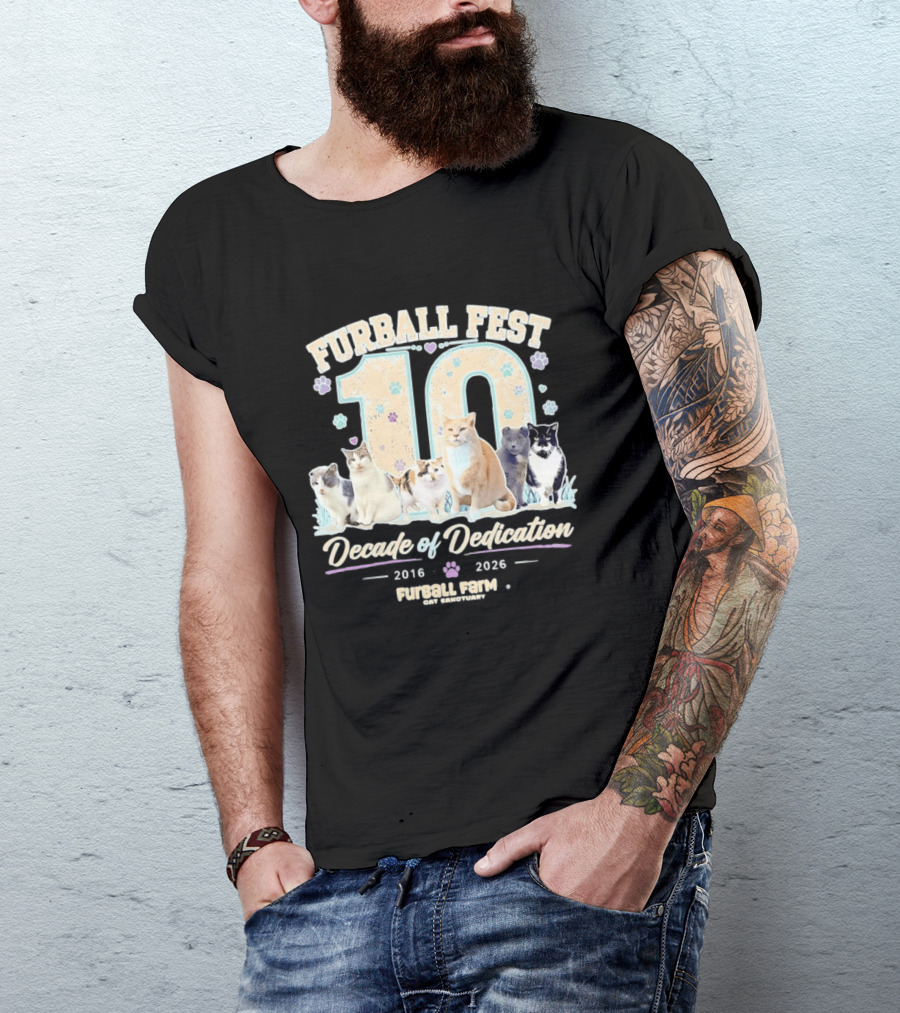 Furball Fest 10 Decade Of Dedication 2016 2026 Furball Farm Cat Sanctuary T-Shirt