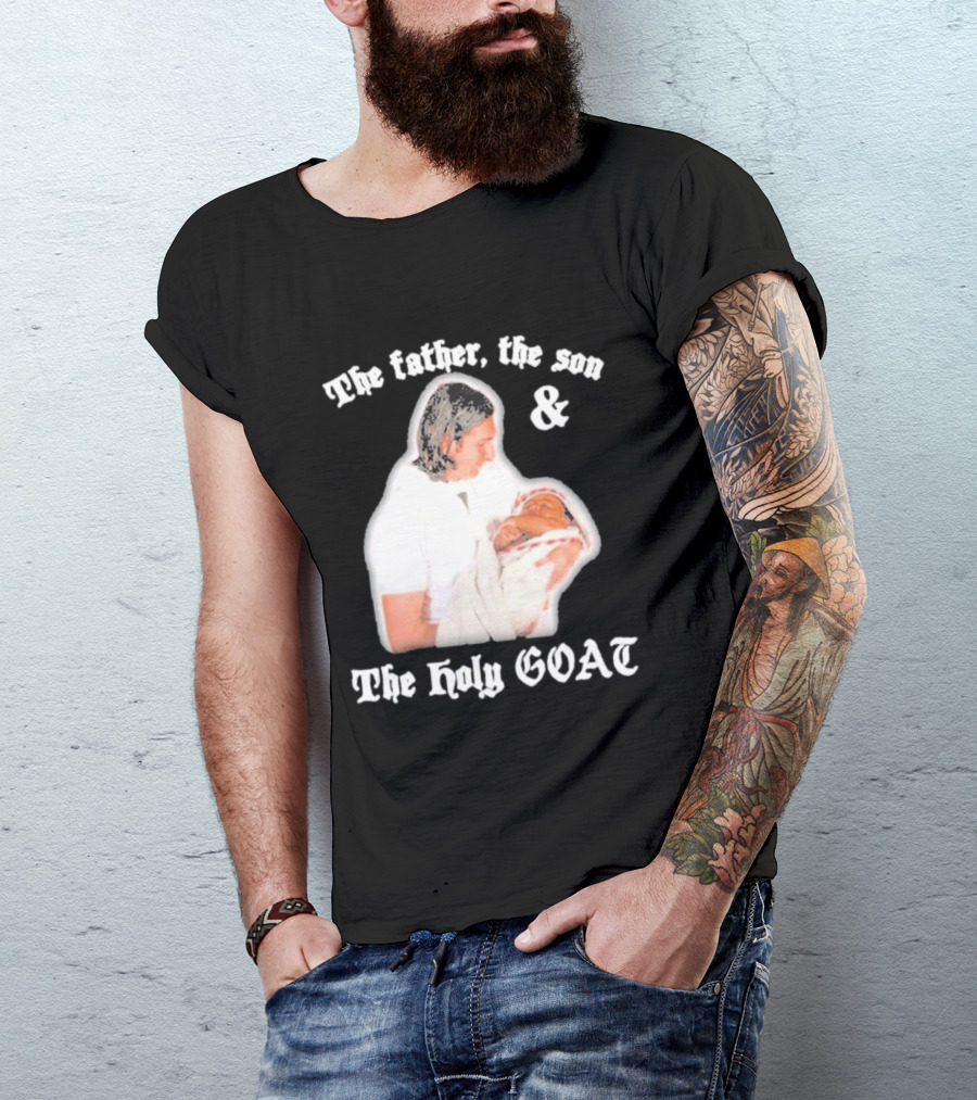 Lionel Messi The Father The Son And The Holy GOAT Iconic Football Legend Moment T-Shirt